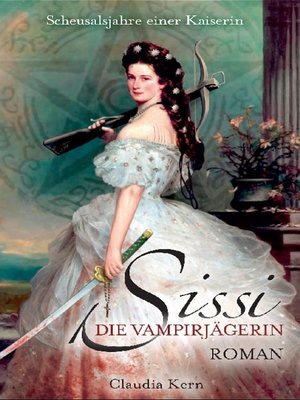 cover image of Sissi: Die Vampirjägerin